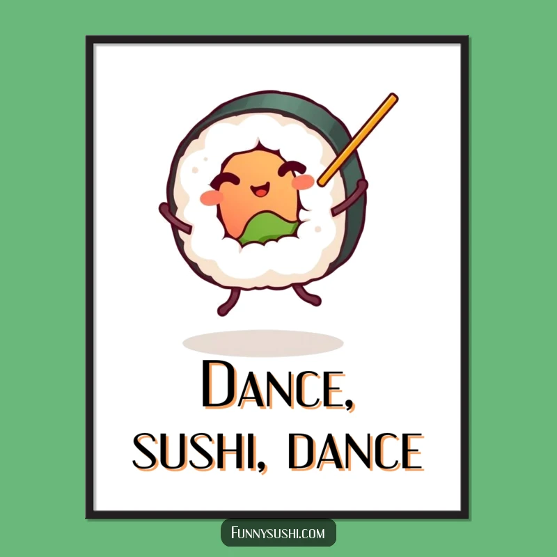 Funny Sushi Roll Dancing Digital Art - Foodie Theme Printable