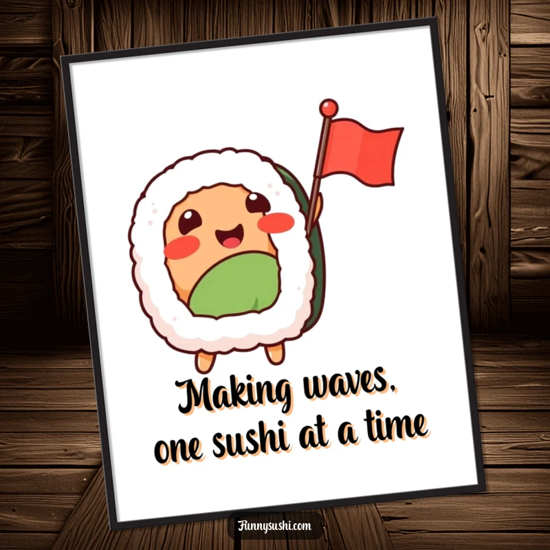 Funny Free Printable Wall Art depicting a smiling sushi nigiri character energetically waving a tiny flag.