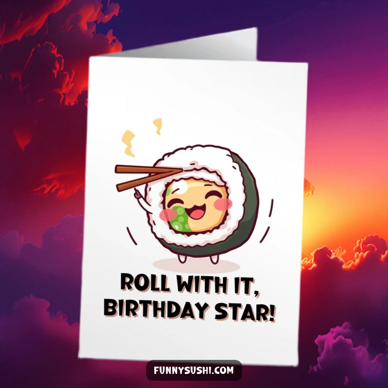 Funny Free Printable Birthday Card: Wiggling Maki Roll doing a playful spin with chopsticks, perfect for sushi lovers.